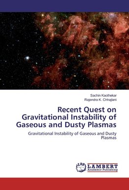 Recent Quest on Gravitational Instability of Gaseous and Dusty Plasmas