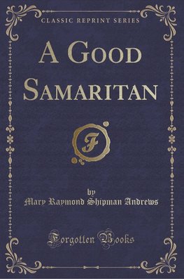 Andrews, M: Good Samaritan (Classic Reprint)