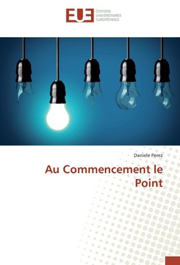 Au Commencement le Point