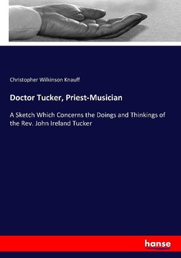 Doctor Tucker, Priest-Musician