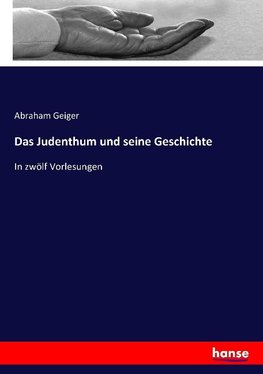 Das Judenthum und seine Geschichte