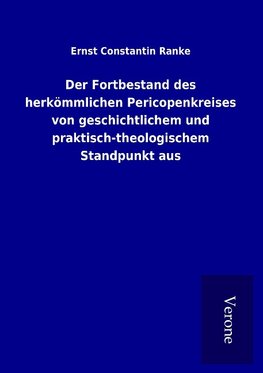 Der Fortbestand des herkömmlichen Pericopenkreises von geschichtlichem und praktisch-theologischem Standpunkt aus