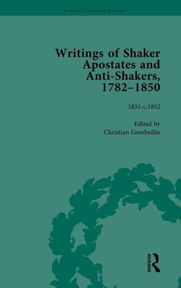 Writings of Shaker Apostates and Anti-Shakers, 1782-1850 Vol 3