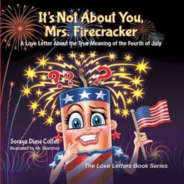 It's Not about You, Mrs. Firecracker