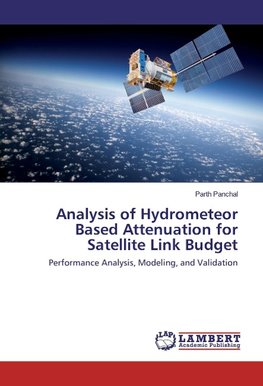 Analysis of Hydrometeor Based Attenuation for Satellite Link Budget