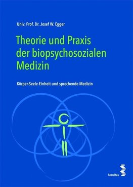 Theorie und Praxis der biopsychosozialen Medizin