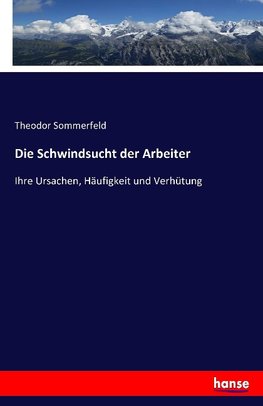 Die Schwindsucht der Arbeiter