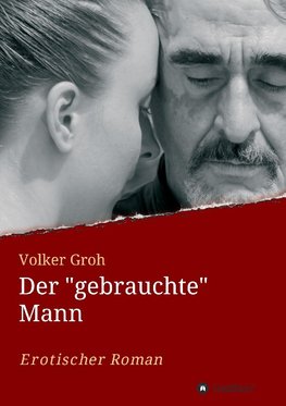 Der "gebrauchte" Mann