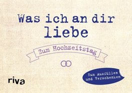 Was ich an dir liebe - Zum Hochzeitstag