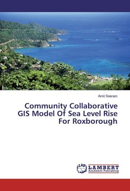 Community Collaborative GIS Model Of Sea Level Rise For Roxborough