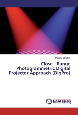 Close - Range Photogrammetric Digital Projector Approach (DigPro)