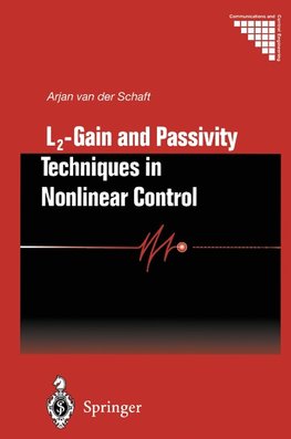 L2 - Gain and Passivity Techniques in Nonlinear Control