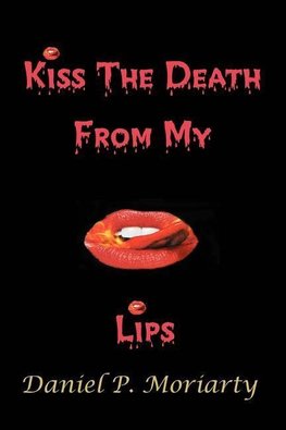 Kiss The Death From My Lips