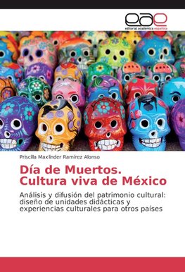 Día de Muertos. Cultura viva de México