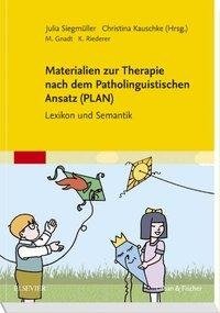 Materialien zur Therapie nach dem Patholinguistischen Ansatz (PLAN)