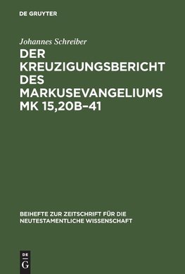 Der Kreuzigungsbericht des Markusevangeliums Mk 15,20b-41