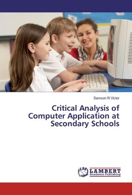 Critical Analysis of Computer Application at Secondary Schools