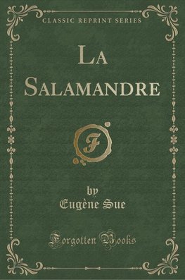 Sue, E: Salamandre (Classic Reprint)