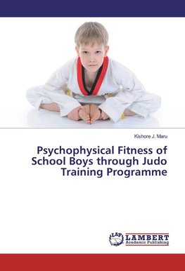 Psychophysical Fitness of School Boys through Judo Training Programme