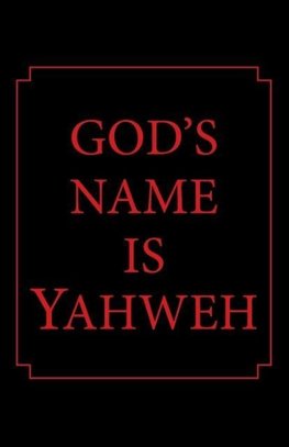 God's Name is Yahweh