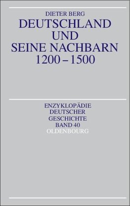 Deutschland und seine Nachbarn 1200 - 1500