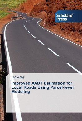 Improved AADT Estimation for Local Roads Using Parcel-level Modeling