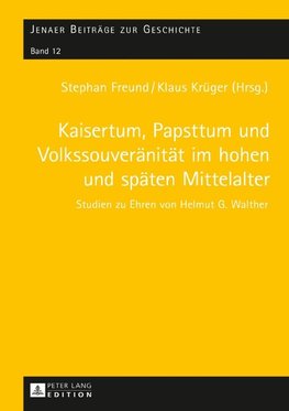 Kaisertum, Papsttum und Volkssouveränität im hohen und späten Mittelalter