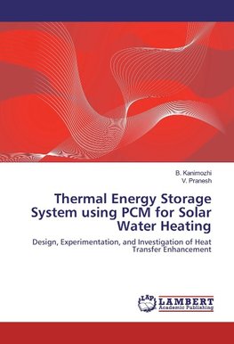 Thermal Energy Storage System using PCM for Solar Water Heating