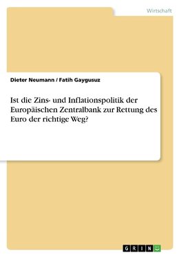 Ist die Zins- und Inflationspolitik der Europäischen Zentralbank zur Rettung des Euro der richtige Weg?