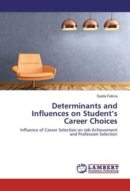 Determinants and Influences on Student's Career Choices