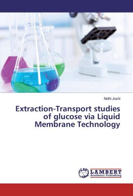 Extraction-Transport studies of glucose via Liquid Membrane Technology