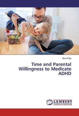 Time and Parental Willingness to Medicate ADHD