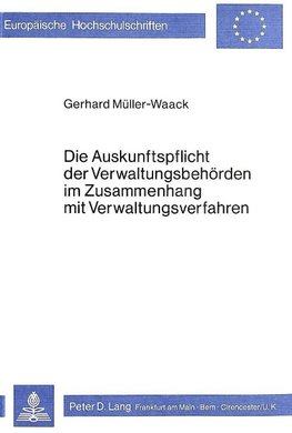 Die Auskunftspflicht der Verwaltungsbehörden im Zusammenhang mit Verwaltungverfahren