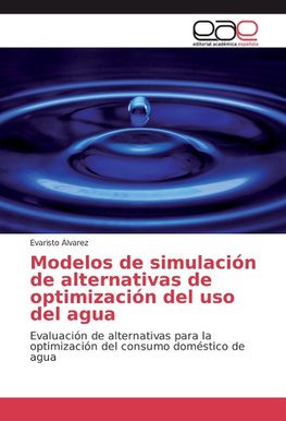 Modelos de simulación de alternativas de optimización del uso del agua