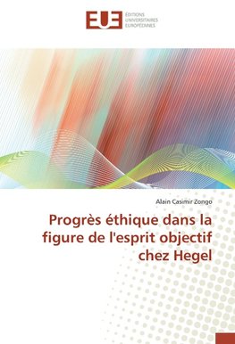 Progrès éthique dans la figure de l'esprit objectif chez Hegel