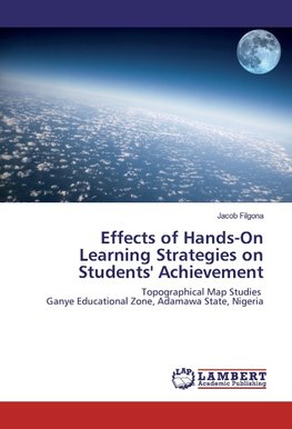 Effects of Hands-On Learning Strategies on Students' Achievement