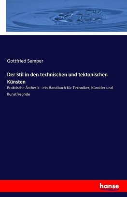 Der Stil in den technischen und tektonischen Künsten