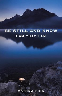 Be Still and Know