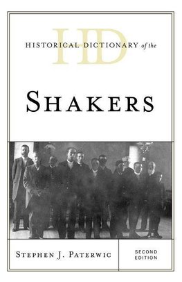 Historical Dictionary of the Shakers, Second Edition