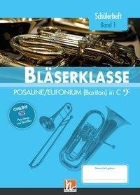 Leitfaden Bläserklasse. Schülerheft Band 1 - Posaune / Eufonium (Bariton)