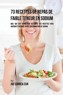 73 Recettes de Repas de Faible Teneur en Sodium