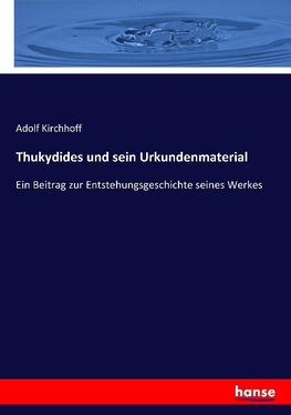 Thukydides und sein Urkundenmaterial