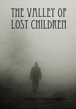 The Valley of Lost Children