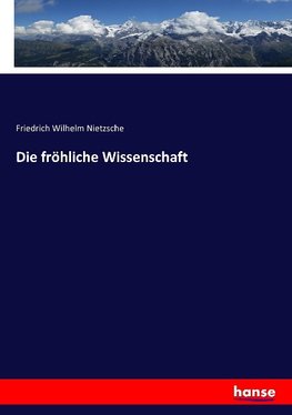 Die fröhliche Wissenschaft