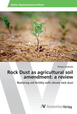 Rock Dust as agricultural soil amendment: a review