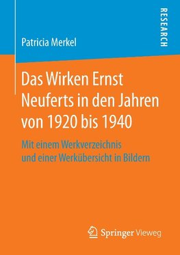 Das Wirken Ernst Neuferts in den Jahren von 1920 bis 1940