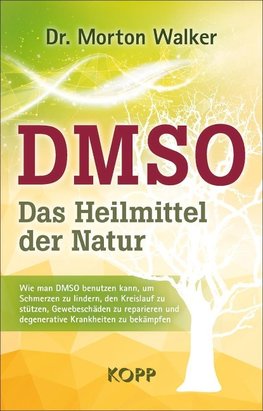 DMSO - Das Heilmittel der Natur