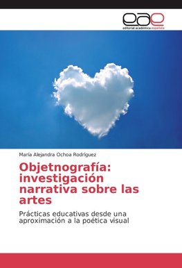 Objetnografía: investigación narrativa sobre las artes