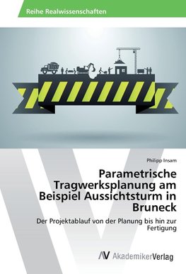 Parametrische Tragwerksplanung am Beispiel Aussichtsturm in Bruneck