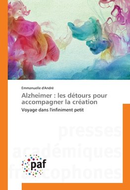 Alzheimer : les détours pour accompagner la création